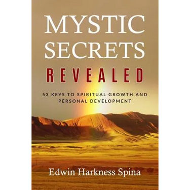 Mystic Secrets Revealed: 53 Keys to Spiritual Growth and Personal Development