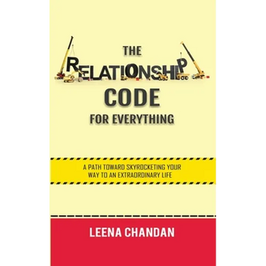 The Relationship Code for Everything: A Path toward Skyrocketing Your Way to an Extraordinary Life