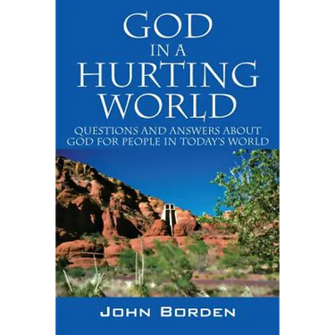 God in a Hurting World: Questions and Answers about God for People in Today's World