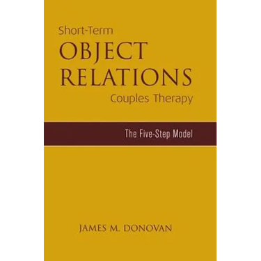 Short-Term Object Relations Couples Therapy: The Five-Step Model