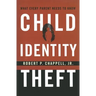 Child Identity Theft: What Every Parent Needs to Know