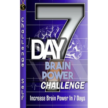 7-Day Brain Power Challenge: Increase Brain Power In 7 Days