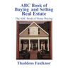 ABC Book of Buying and Selling Real Estate: The ABC Book of Home Buying