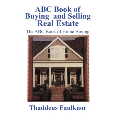ABC Book of Buying and Selling Real Estate: The ABC Book of Home Buying