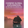 Chinese Global Exploration in the Pre-Columbian Era