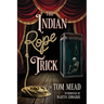 The Indian Rope Trick And Other Violent Entertainments