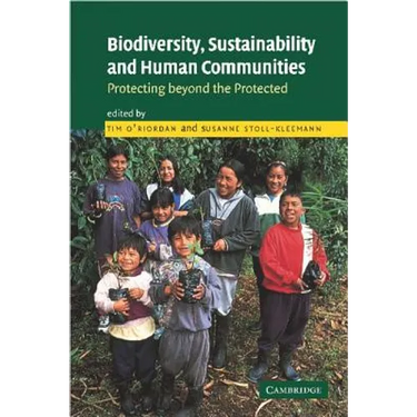 Biodiversity, Sustainability and Human Communities: Protecting Beyond the Protected