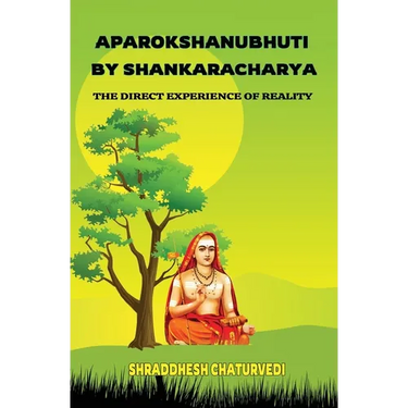 Aparokshanubhuti By Shankaracharya: The Direct Experience of Reality
