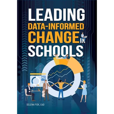 Leading Data-Informed Change in Schools