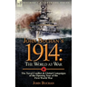 John Buchan's 1914: the World at War-The Naval Conflict & Global Campaigns of the Opening Year of the First World War