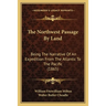 The Northwest Passage By Land: Being The Narrative Of An Expedition From The Atlantic To The Pacific (1865)