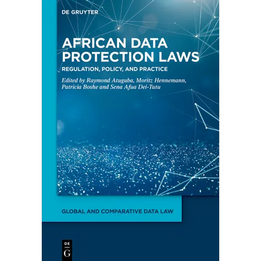 African Data Protection Laws: Regulation, Policy, and Practice