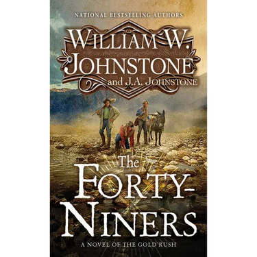 The Forty-Niners: A Novel of the Gold Rush