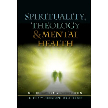 Spirituality, Theology and Mental Health: Interdisciplinary Perspectives