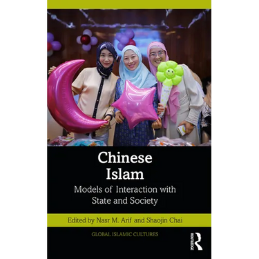 Chinese Islam: Models of Interaction with State and Society