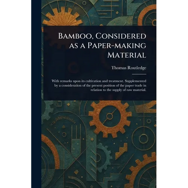 Bamboo, Considered as a Paper-making Material