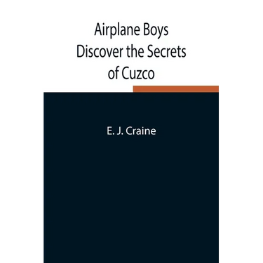 Airplane Boys Discover The Secrets Of Cuzco