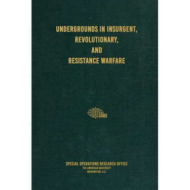 Undergrounds in Insurgent, Revolutionary, and Resistance Warfare