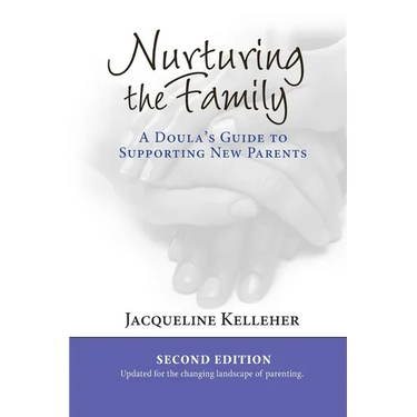 Nurturing the Family: A Doula's Guide to Supporting New Parents