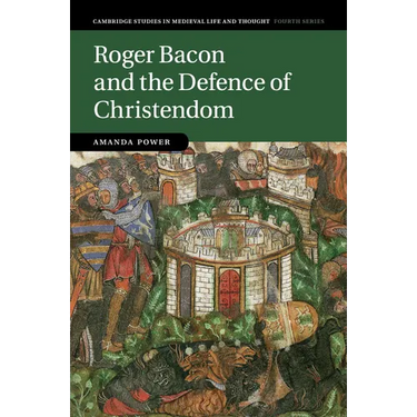 Roger Bacon and the Defence of Christendom