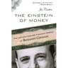 The Einstein of Money: The Life and Timeless Financial Wisdom of Benjamin Graham