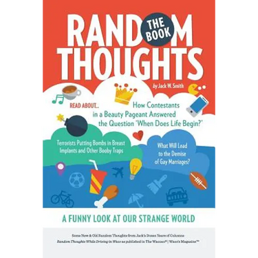 Random Thoughts, The Book: A Funny Look at Our Strange World