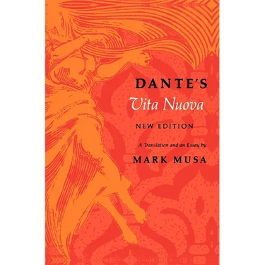 Dante's Vita Nuova, New Edition: A Translation and an Essay
