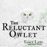 The Reluctant Owlet