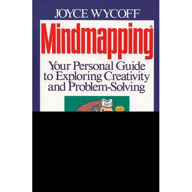 Mindmapping: Your Personal Guide to Exploring Creativity and Problem-Solving