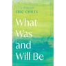 What Was and Will Be
