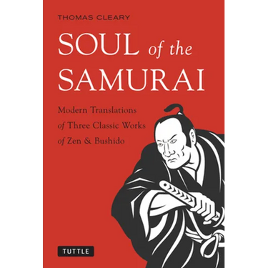 Soul of the Samurai: Modern Translations of Three Classic Works of Zen & Bushido