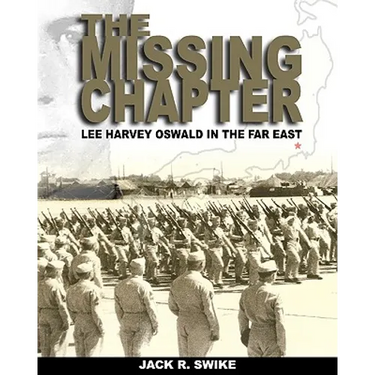 The Missing Chapter Lee Harvey Oswald In The Far East