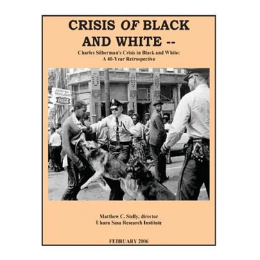 Crisis OF Black and White: Charles Silberman's Crisis in Black and White: A 40-Year Retrospective