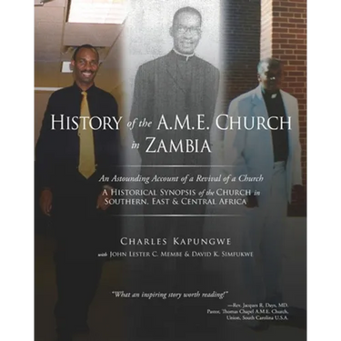 History of the A.M.E. Church in Zambia: A Historical Synopsis of the Church in Southern, East & Central Africa
