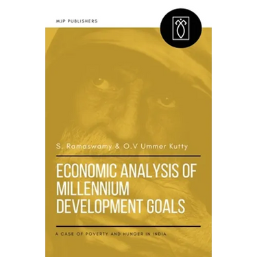 Economic Analysis of Millennium Development Goals: A Case of Poverty and Hunger in India