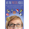 As the Pretzel Rolls: An almost daily occurrence of the offbeat happenings to a pretzel store owner in her own little Pretzel Land
