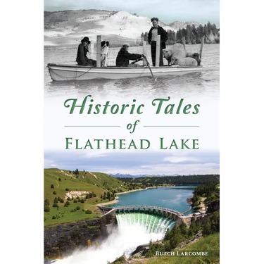 Historic Tales of Flathead Lake