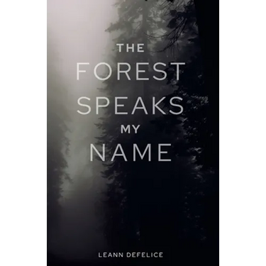 The Forest Speaks My Name
