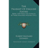 The Pageant of English Poetry: Being 1150 Poems and Extracts by Three Hundred Authors (1911)