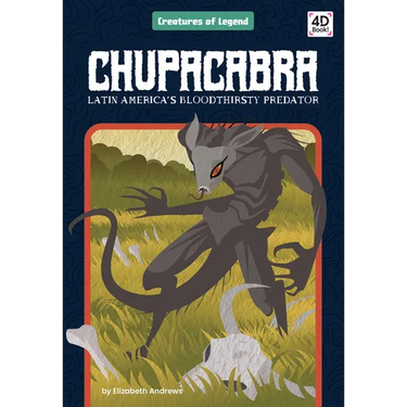 Chupacabra: Latin America's Bloodthirsty Predator: Latin America's Bloodthirsty Predator