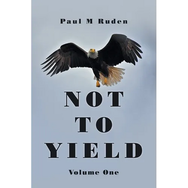 Not to Yield: Volume One