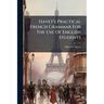 Havet's Practical French Grammar For The Use Of English Students