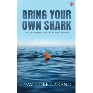 Bring Your Own Shark-Find and Embrace Your Unique Path To Growth