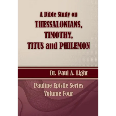 A Bible Study on Thessalonians, Timothy, Titus and Philemon