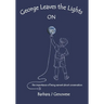 George Leaves the Lights ON: the importance of being earnest about conservation