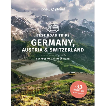 Lonely Planet Best Road Trips Germany, Austria & Switzerland