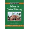Islam in Global History: From the Death of Prophet Muhammed to the First World War