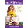 You Can't Hide Your Face: A Natural Guide to Healing Acne and Loving Your Skin