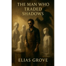 The Man Who Traded Shadows
