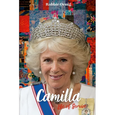 Camilla Life of Service: The Making of a Queen